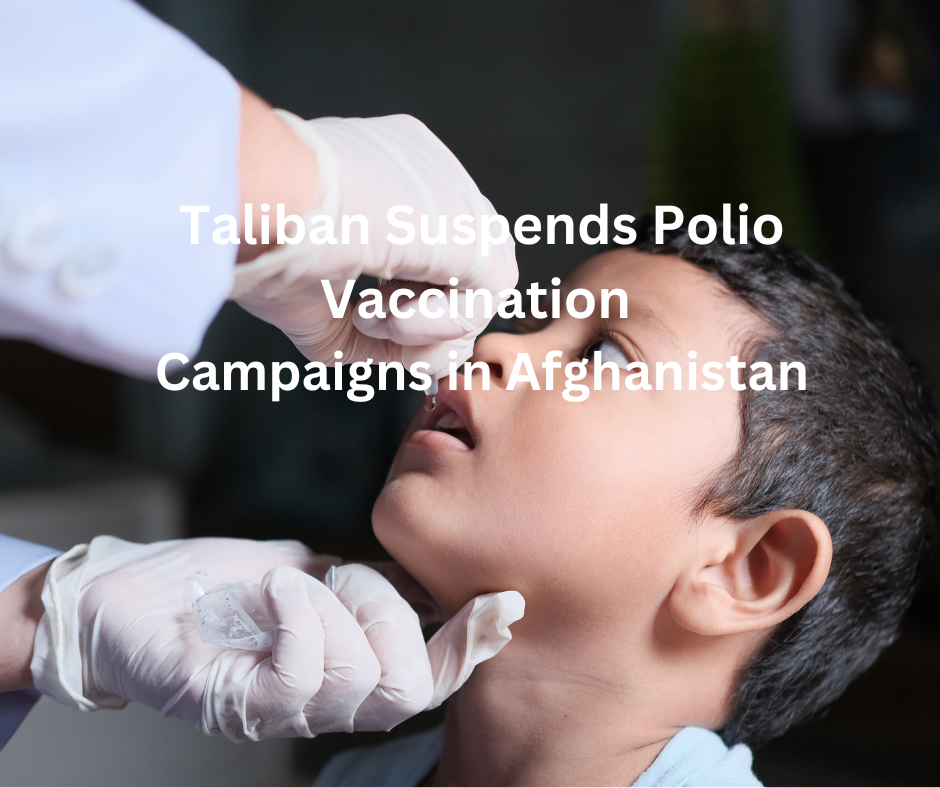 Taliban Suspends Polio Vaccination Campaigns in Afghanistan